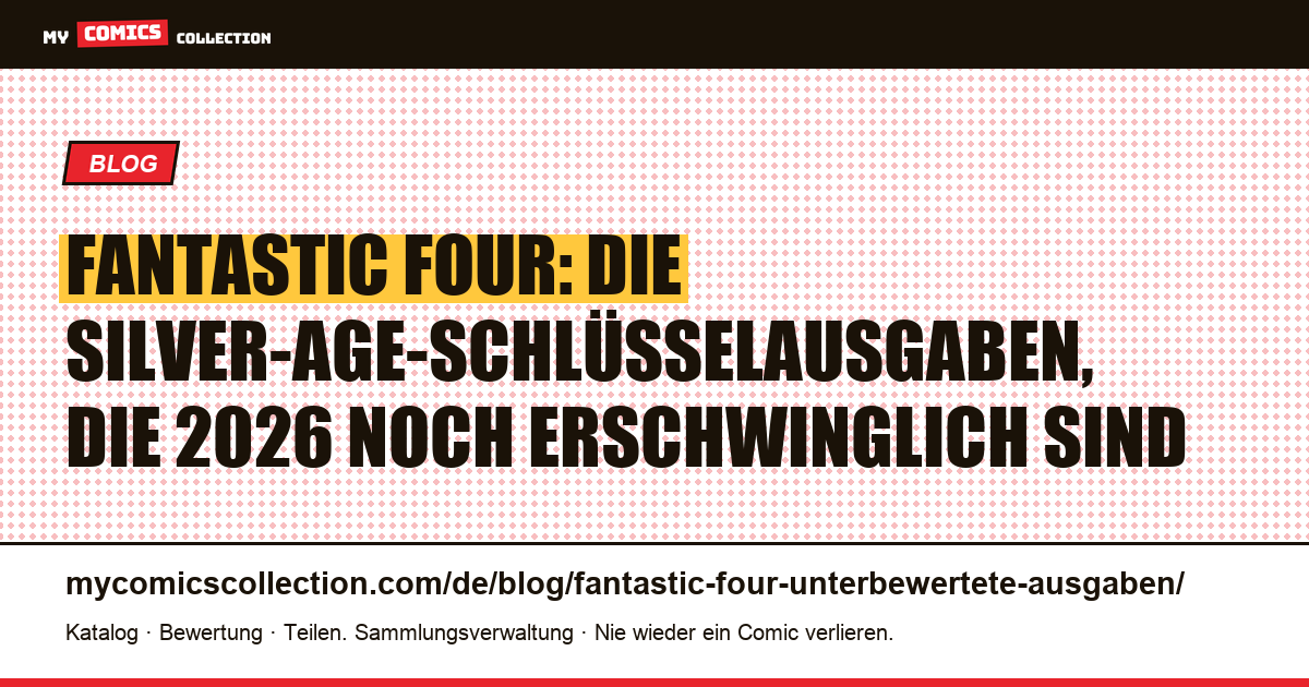 Fantastic Four: die unterbewerteten Ausgaben, die Ihre Aufmerksamkeit verdienen — Artikelillustration