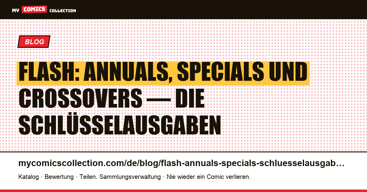 Flash: Annuals, Specials und One-Shots — die Schlüsselausgaben, die man kennen sollte — Artikelillustration