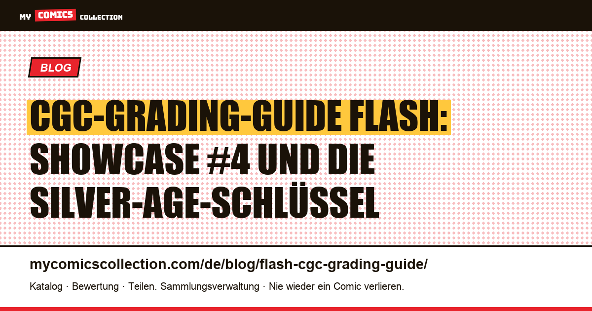 CGC-Grading-Guide für Flash-Comics: Was graden, warum und zu welchem Preis — Artikelillustration