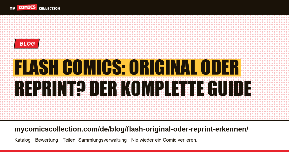 Flash Comics: wie man ein Original von einem Reprint oder einer Faksimile-Ausgabe unterscheidet — Artikelillustration