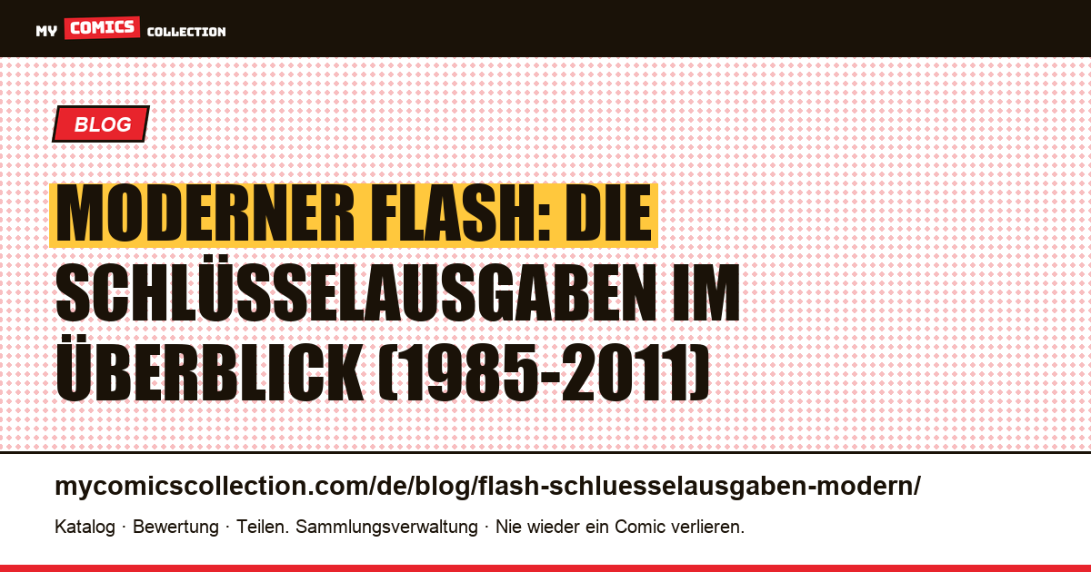 Schlüsselausgaben des modernen Flash: von Crisis #8 (1985) bis Flashpoint (2011) — Artikelillustration