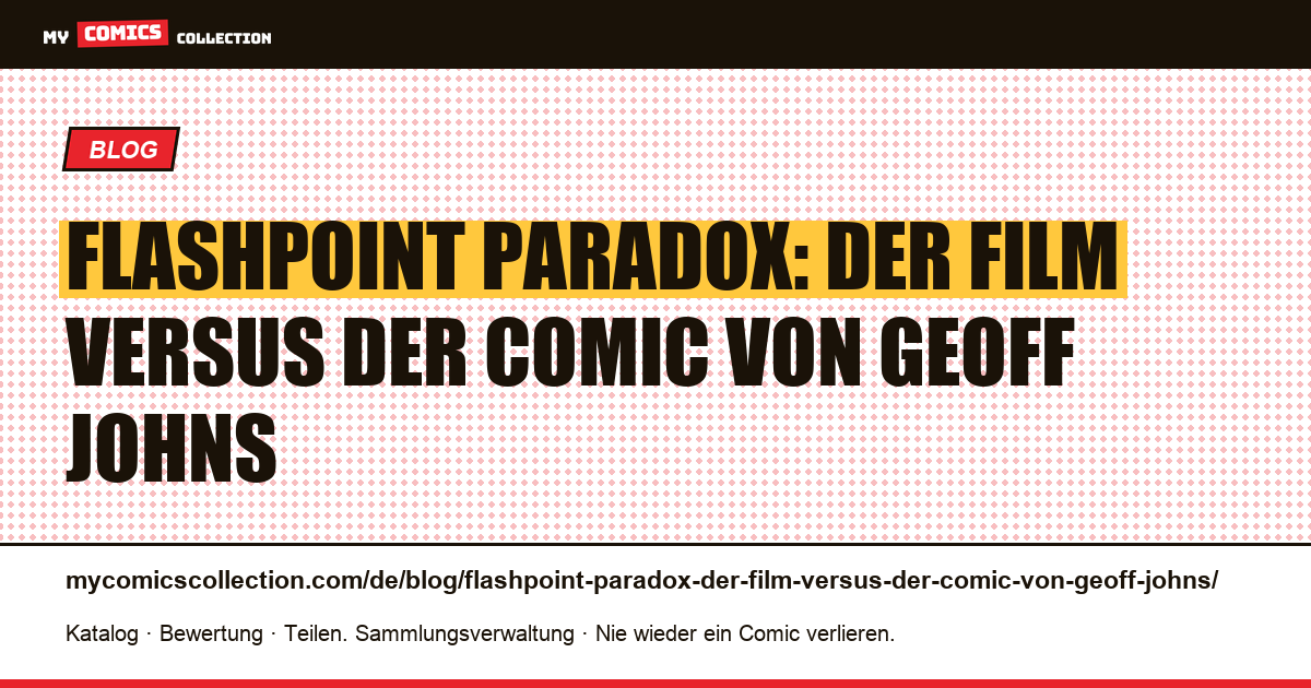 Flashpoint Paradox: der Film versus der Comic von Geoff Johns — Artikelillustration