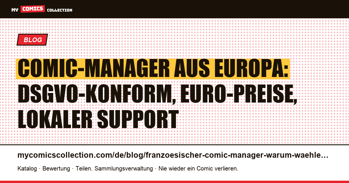 Warum einen europäischen Comic-Manager wählen? DSGVO, Euro-Preise und lokaler Support — Artikelillustration