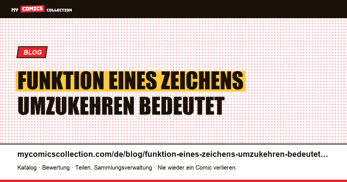 Die Funktion eines Zeichens umzukehren bedeutet, es zu ersetzen — Artikelillustration