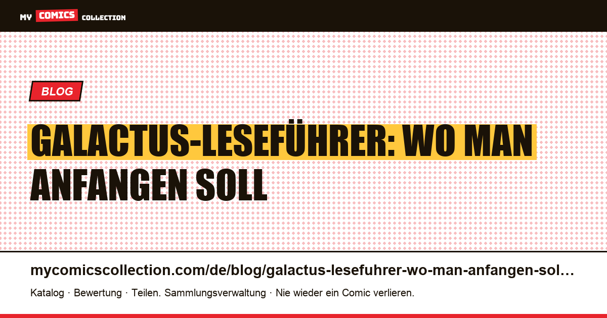 Galactus-Leseführer: Wo man anfangen soll — Artikelillustration