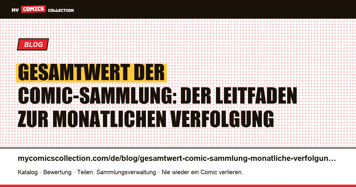 Gesamtwert der Comic-Sammlung: monatliche Verfolgung und Vorlage — Artikelillustration