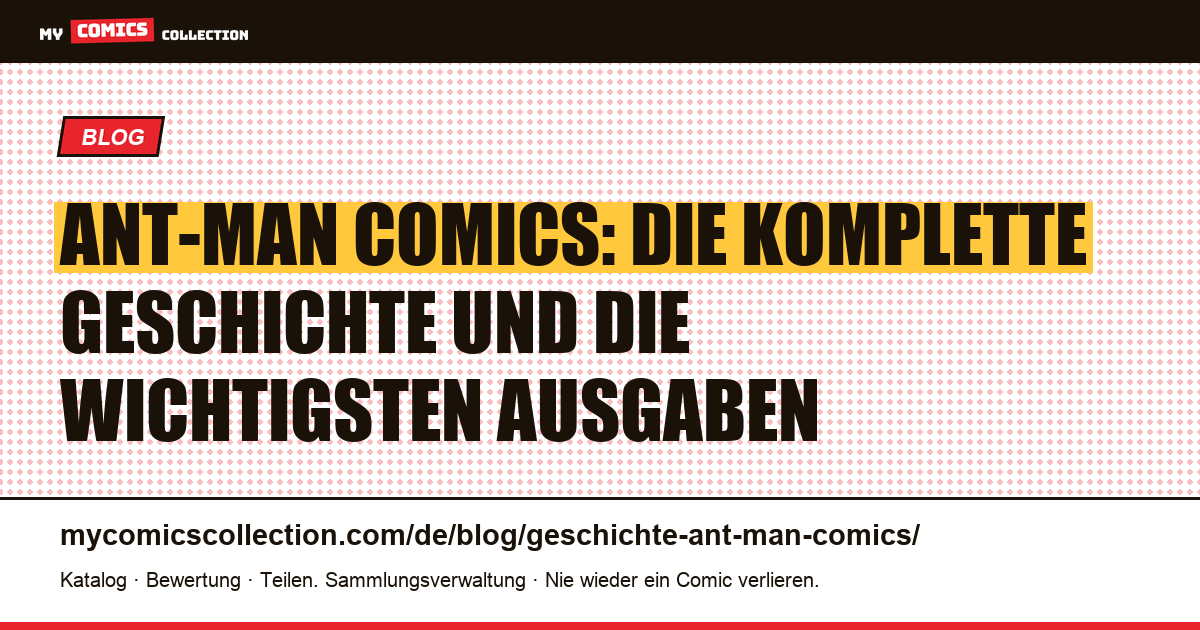 Die Geschichte von Ant-Man in Comics: Entstehung, Chronologie und Schlüsselausgaben — Artikelillustration
