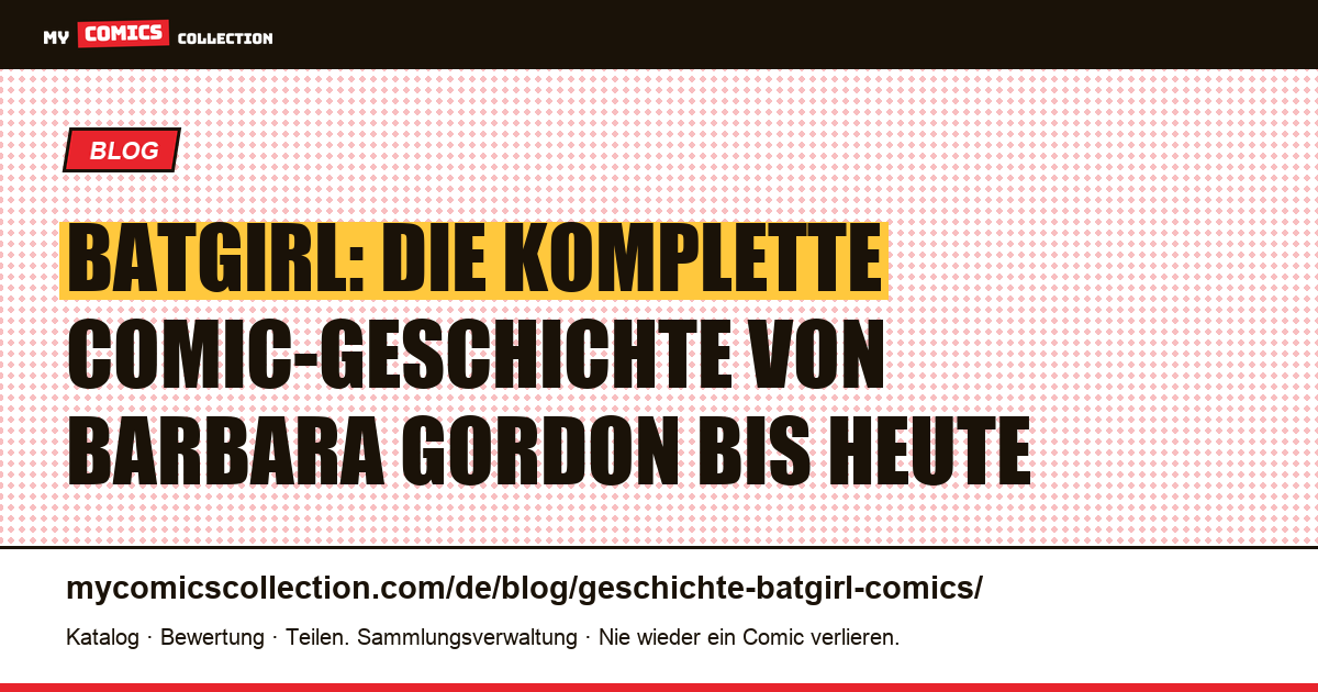 Die Geschichte von Batgirl im Comic: Ursprung, Biografie und Schlüsselausgaben — Artikelillustration