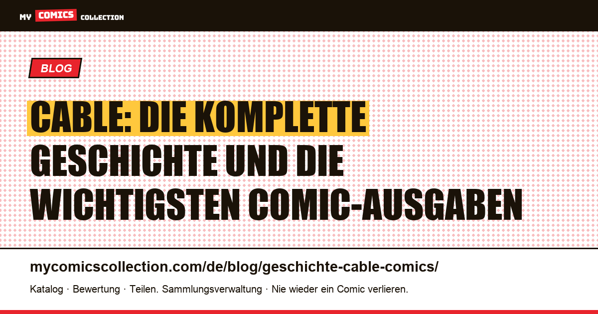Cable: Geschichte, Biografie und Schlüsselausgaben der Comics — Artikelillustration
