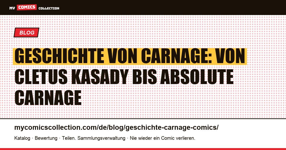 Geschichte von Carnage: Entstehung, Biografie und Schlüsselausgaben — Artikelillustration