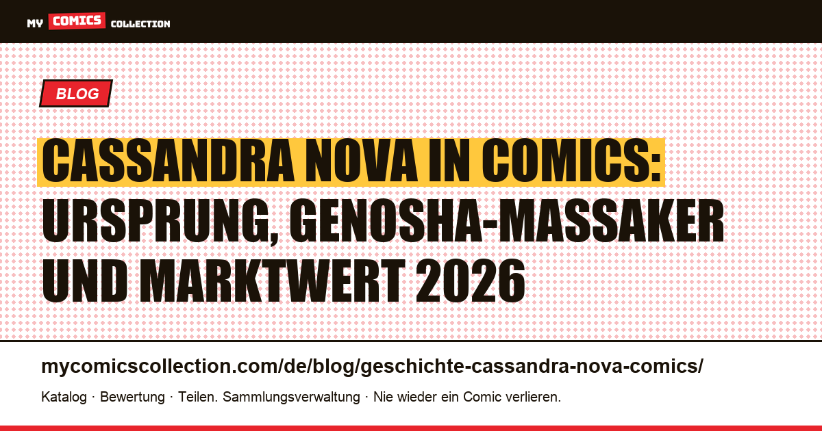 Geschichte von Cassandra Nova in Comics: Mummudrai, Genosha und Marktwert 2026 — Artikelillustration