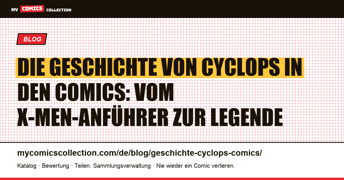 Die Geschichte von Cyclops in den Comics: Ursprung, Biografie und Schlüsselausgaben — Artikelillustration