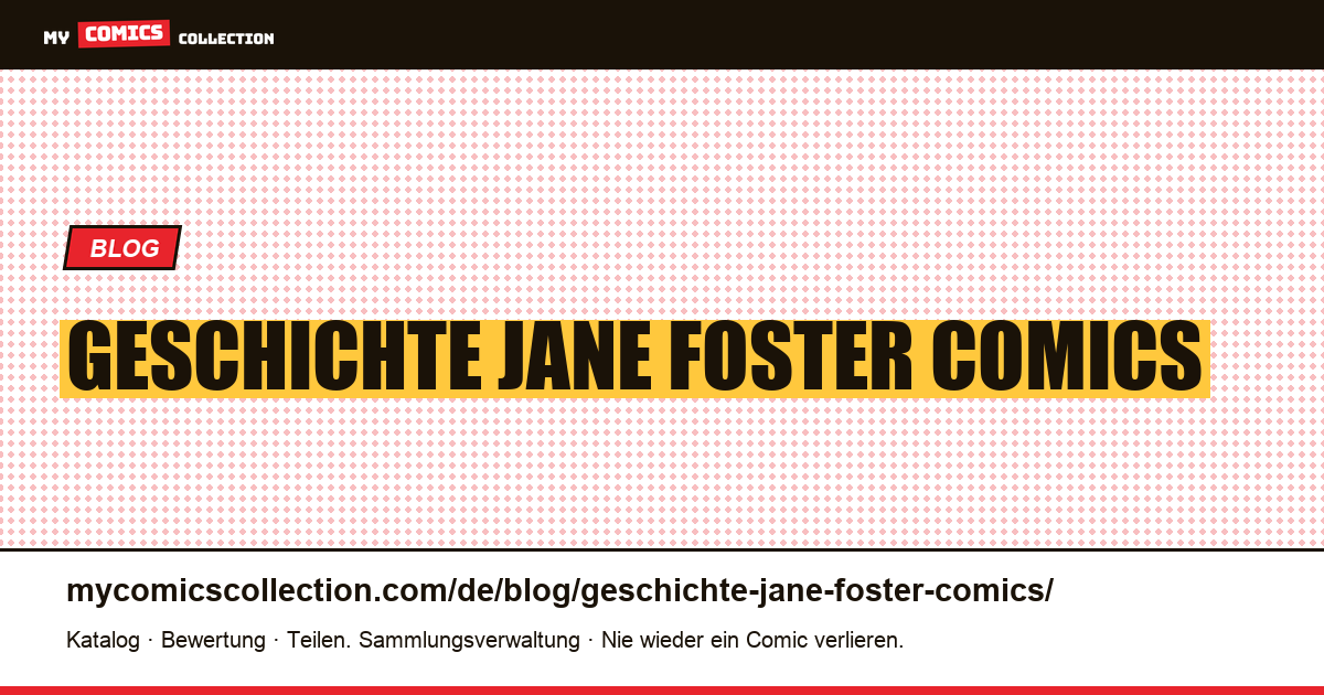 Geschichte Jane Foster Comics — Artikelillustration