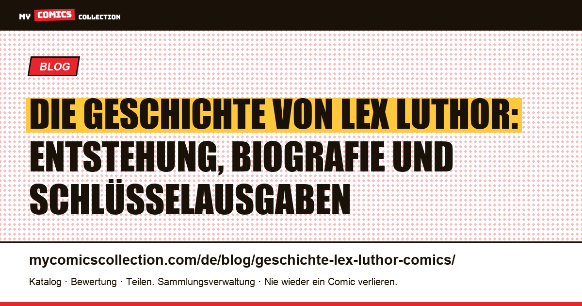 Die Geschichte von Lex Luthor in Comics: Entstehung, Biografie und Schlüsselausgaben — Artikelillustration