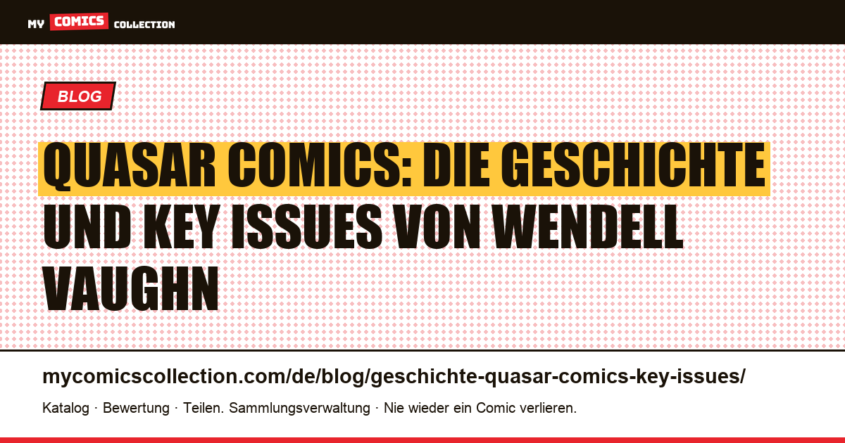 Quasar Comics: Geschichte und Key Issues von Wendell Vaughn — Artikelillustration