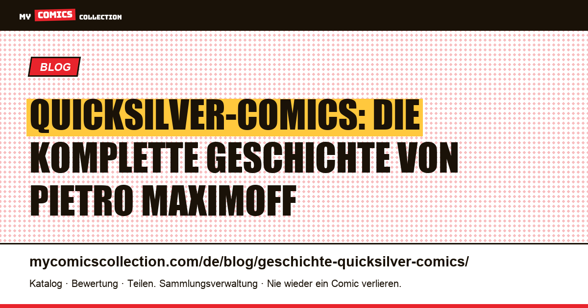 Geschichte von Quicksilver: Biografie, Serien und Schlüsselausgaben — Artikelillustration