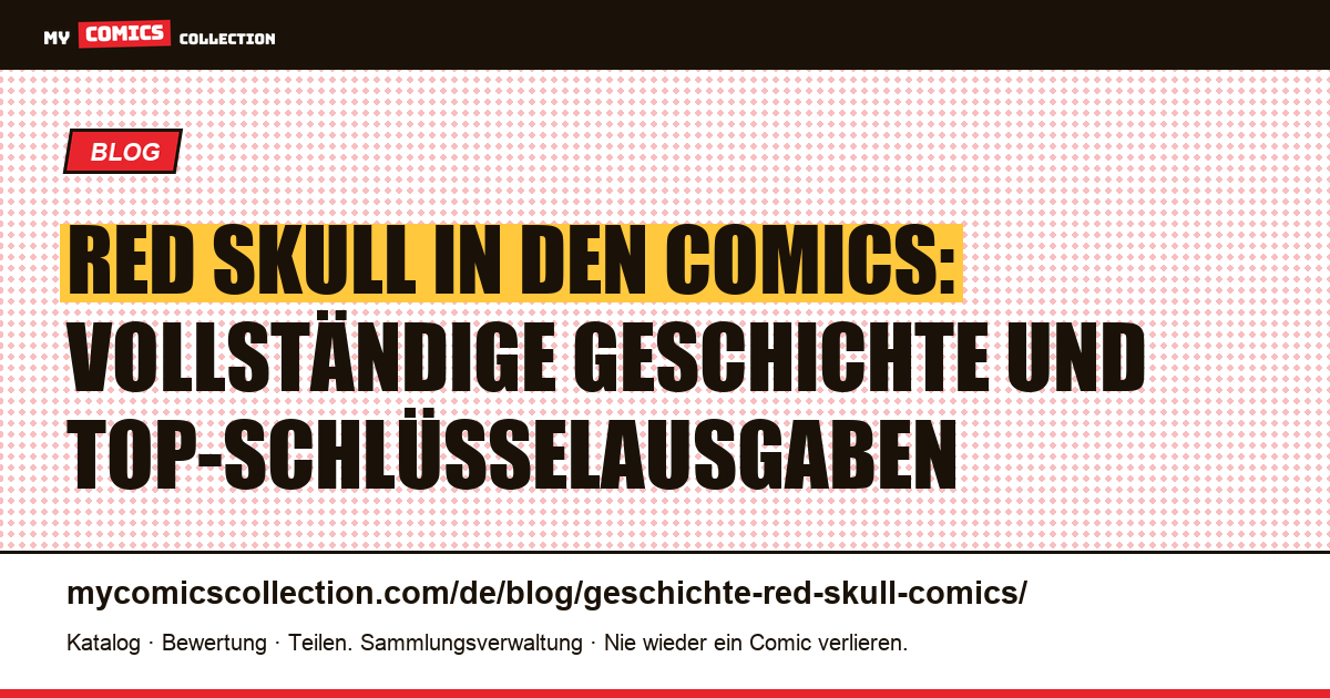 Die Geschichte von Red Skull in den Comics: Biografie, Serien und Schlüsselausgaben — Artikelillustration