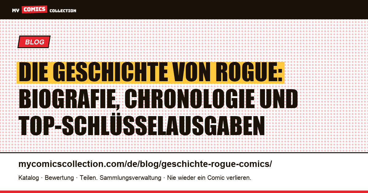 Die Geschichte von Rogue in den Comics: Biografie, Chronologie und Schlüsselausgaben — Artikelillustration