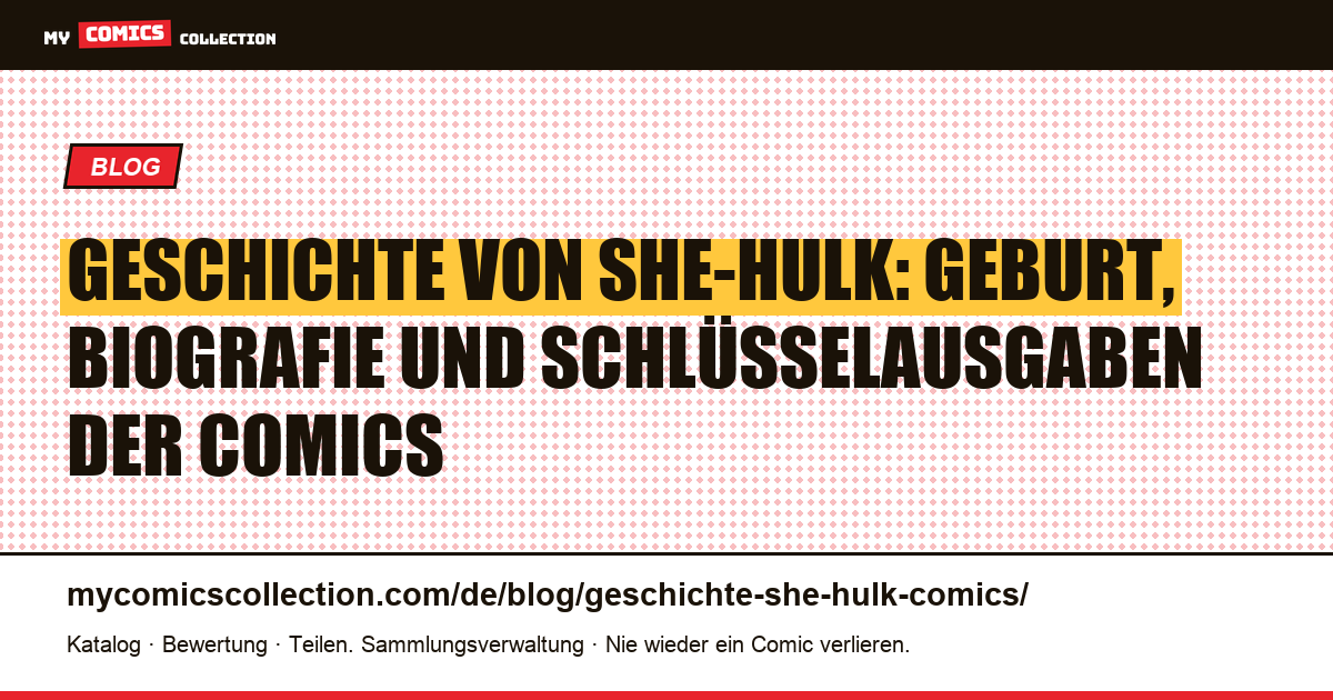 Geschichte von She-Hulk: Geburt, Biografie und Schlüsselausgaben — Artikelillustration