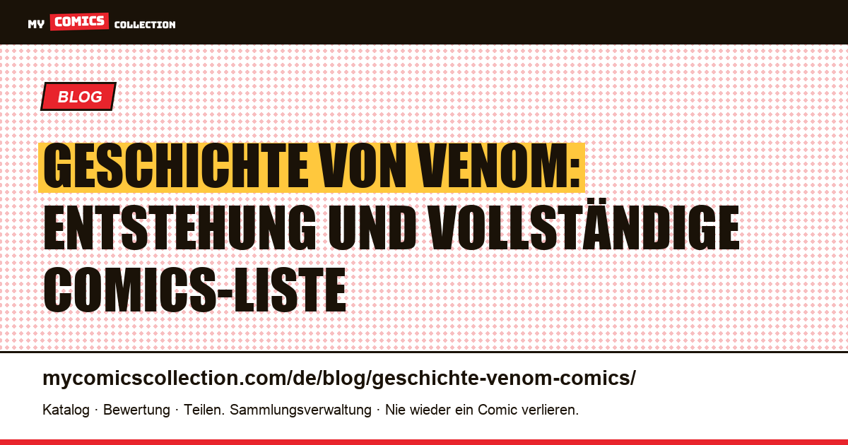Geschichte von Venom: Entstehung und vollständige Comics-Liste — Artikelillustration