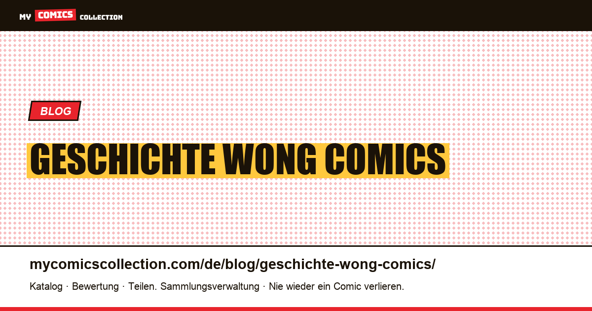 Geschichte Wong Comics — Artikelillustration