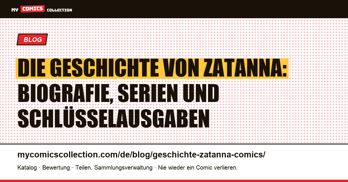 Die Geschichte von Zatanna: Biografie, Schlüsselausgaben und Comic-Chronologie — Artikelillustration