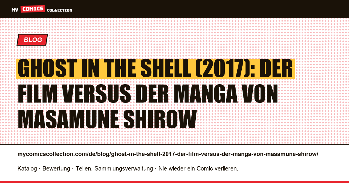 Ghost in the Shell (2017): der Film versus der Manga von Masamune Shirow — Artikelillustration