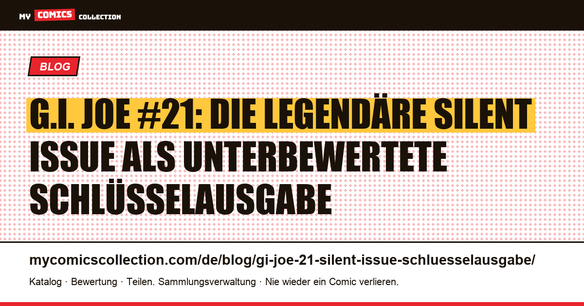 G.I. Joe #21 : Die Silent Issue, die zur unterbewertesten Schlüsselausgabe der 80er wird — Artikelillustration