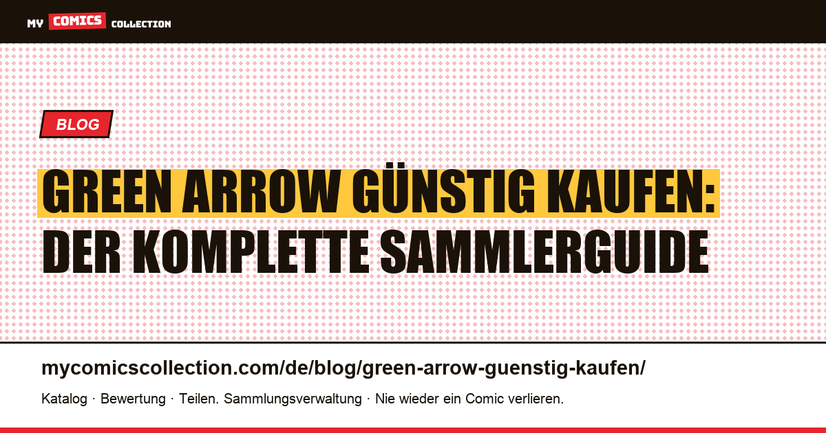 Green Arrow günstig kaufen: Schlüsselausgaben, Runs und Kaufplan — Artikelillustration