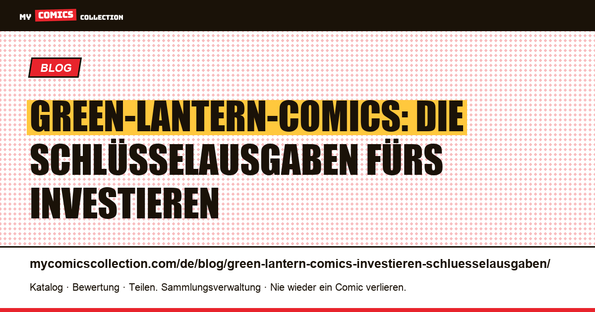 In Green-Lantern-Comics investieren: Schlüsselausgaben, Marktpreise und Risiken — Artikelillustration