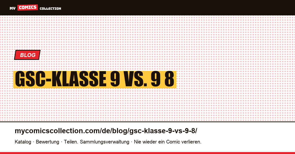 GSC-Klasse 9 vs. 9 8 — Artikelillustration