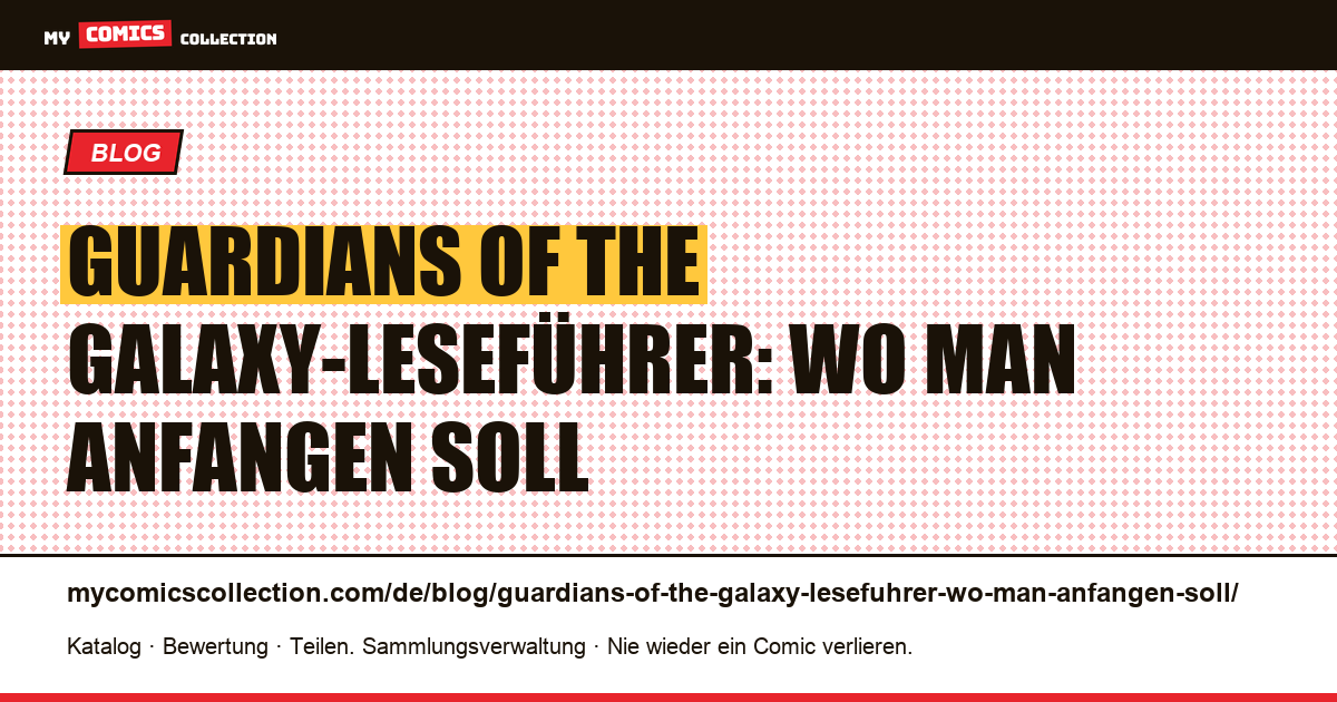 Guardians of the Galaxy-Leseführer: Wo man anfangen soll — Artikelillustration