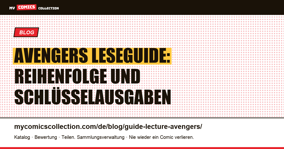 Avengers Leseguide: Reihenfolge und wichtige Ausgaben — Artikelillustration
