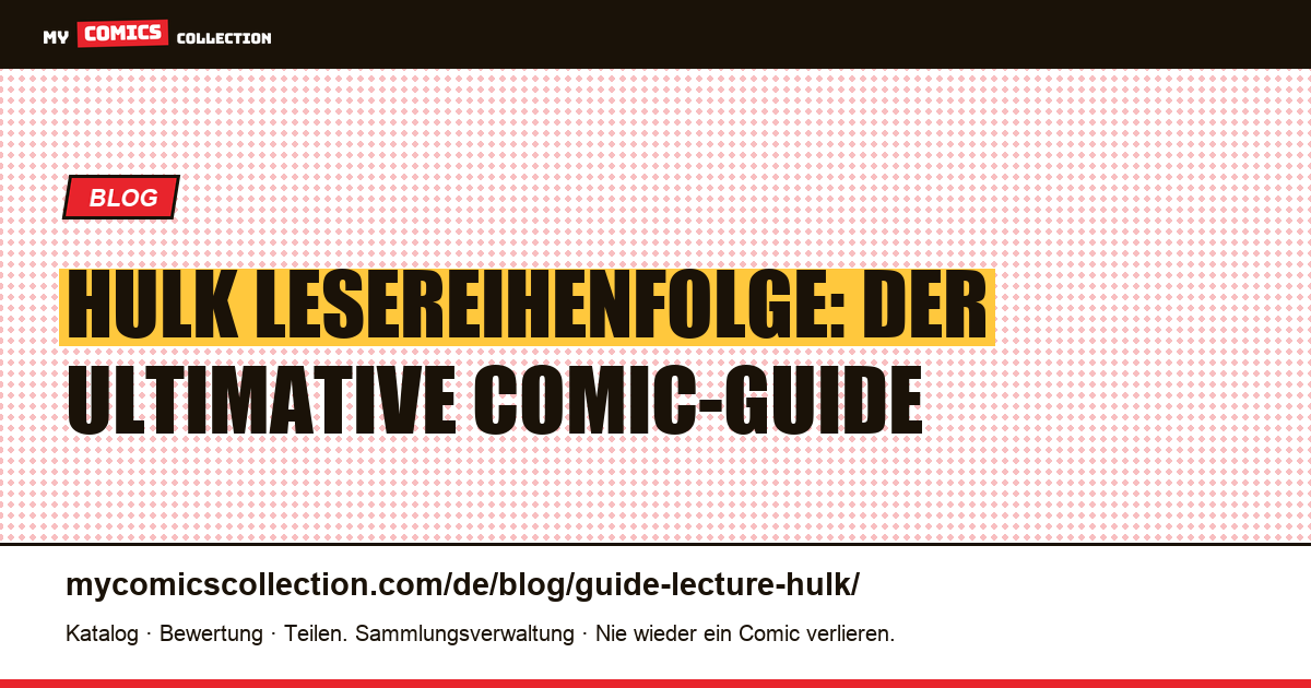 Hulk Lesereihenfolge: Der ultimative Guide — Artikelillustration