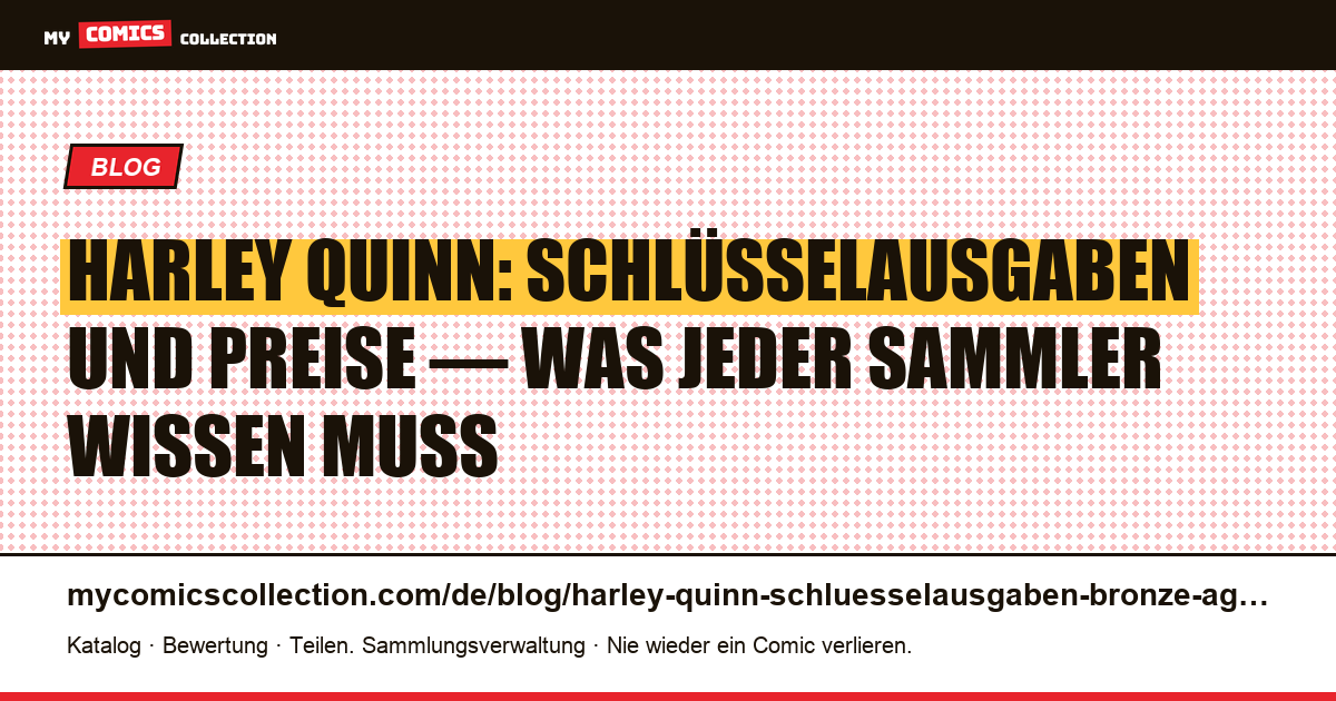 Harley-Quinn-Schlüsselausgaben: die Wahrheit über das Bronze Age (und die echten Grails für Sammler) — Artikelillustration