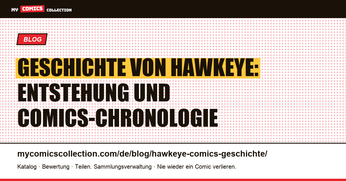 Geschichte von Hawkeye: Entstehung und vollständige Comics-Liste — Artikelillustration