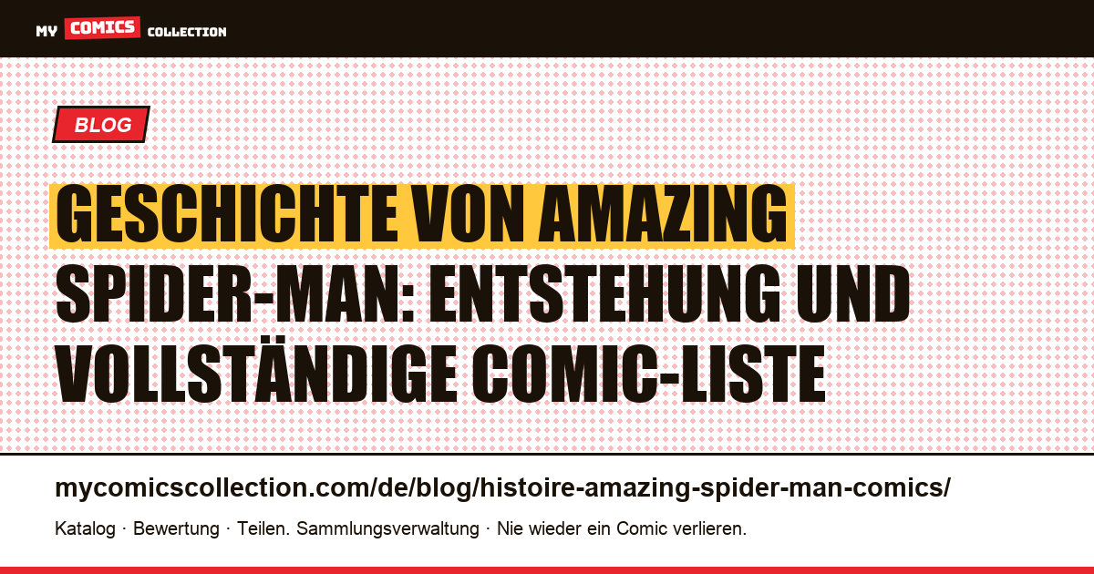 Geschichte von Amazing Spider-Man: Entstehung und vollständige Comic-Liste — Artikelillustration