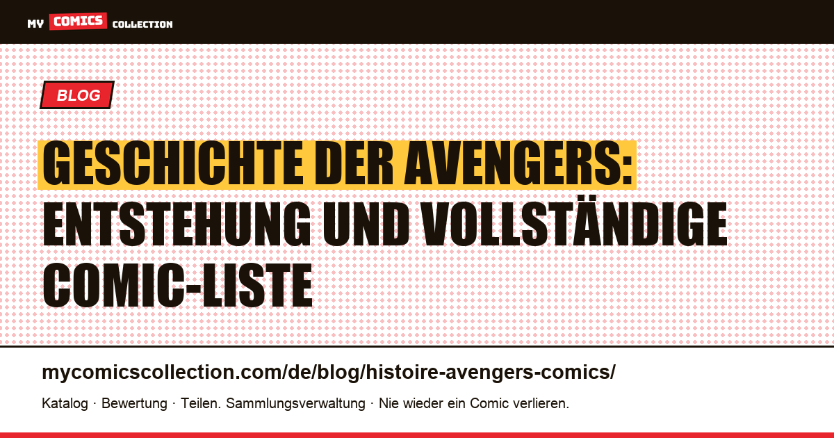 Geschichte der Avengers: Entstehung und vollständige Comic-Liste — Artikelillustration