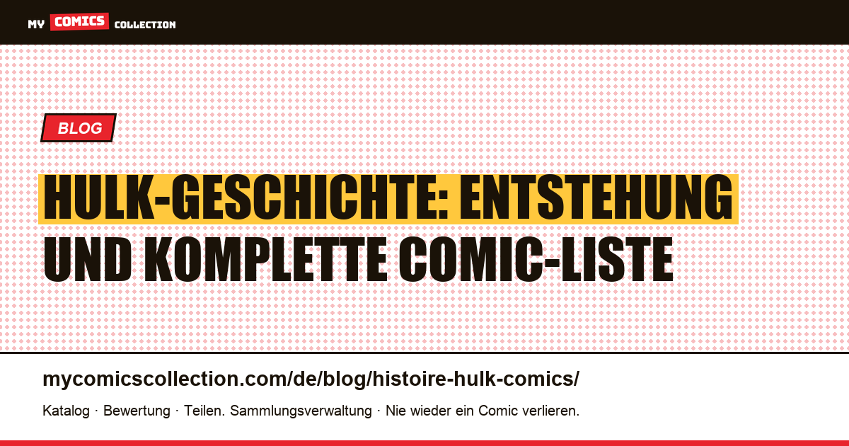 Hulk-Geschichte: Entstehung und komplette Comic-Liste — Artikelillustration