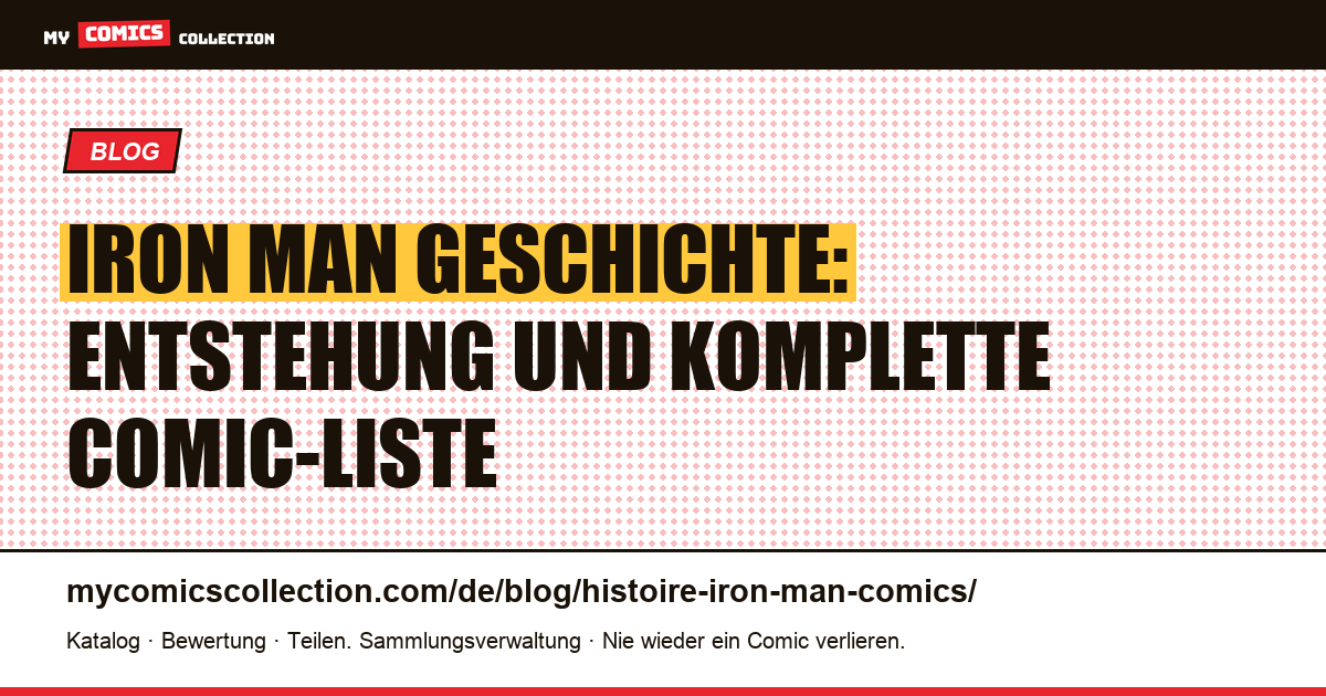 Iron Man Geschichte: Entstehung und komplette Comic-Liste — Artikelillustration