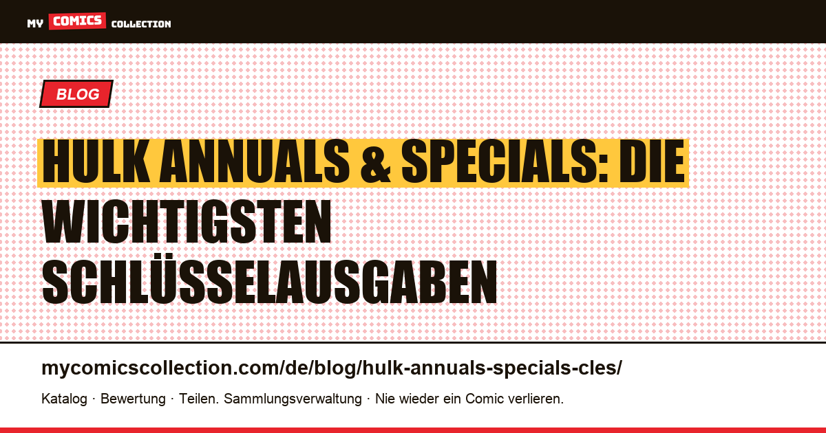 Hulk Annuals & Specials: Die wichtigsten Schlüsselausgaben — Artikelillustration