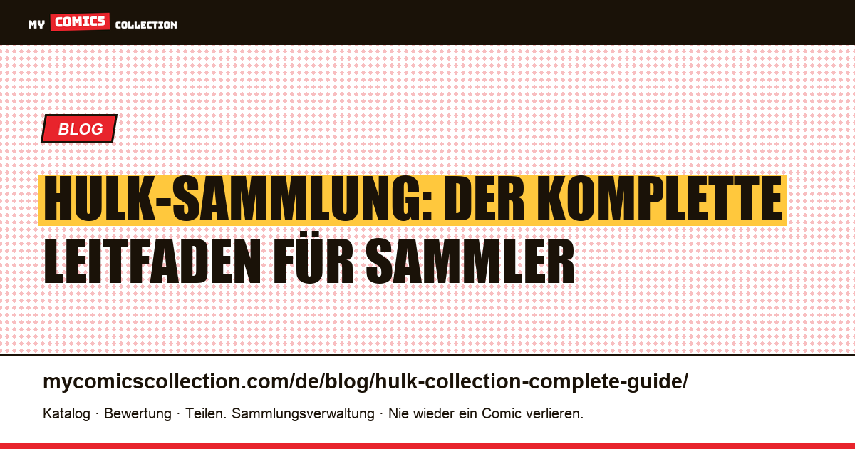 Hulk-Sammlung: Der komplette Leitfaden — Artikelillustration