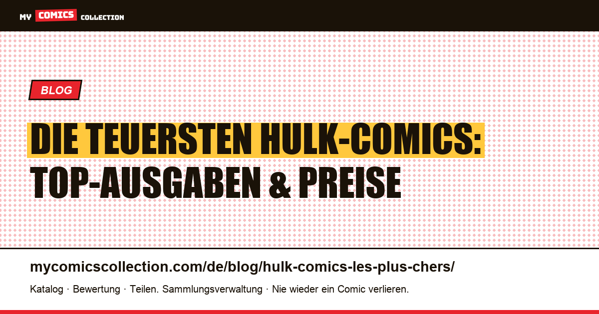 Die teuersten Hulk-Comics — Artikelillustration