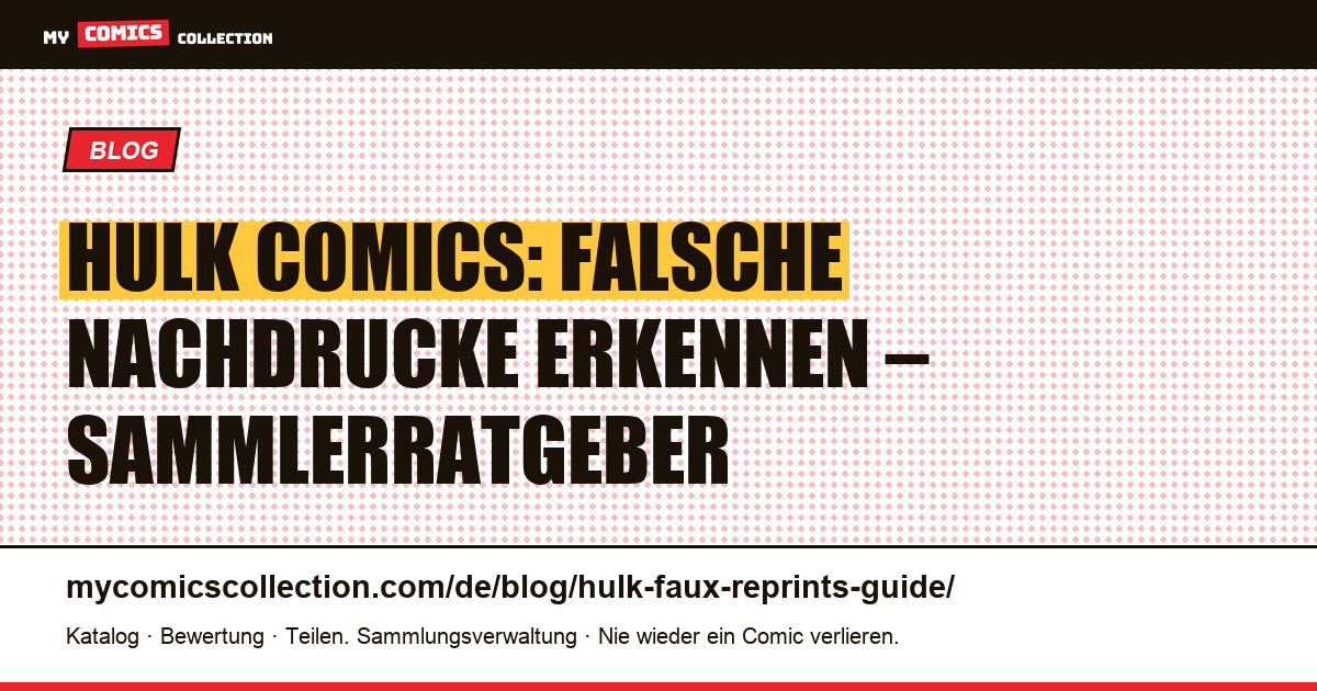 Hulk-Comics: Falsche Nachdrucke erkennen — Artikelillustration