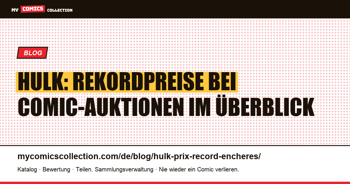 Hulk: Rekordpreise bei Comic-Auktionen — Artikelillustration