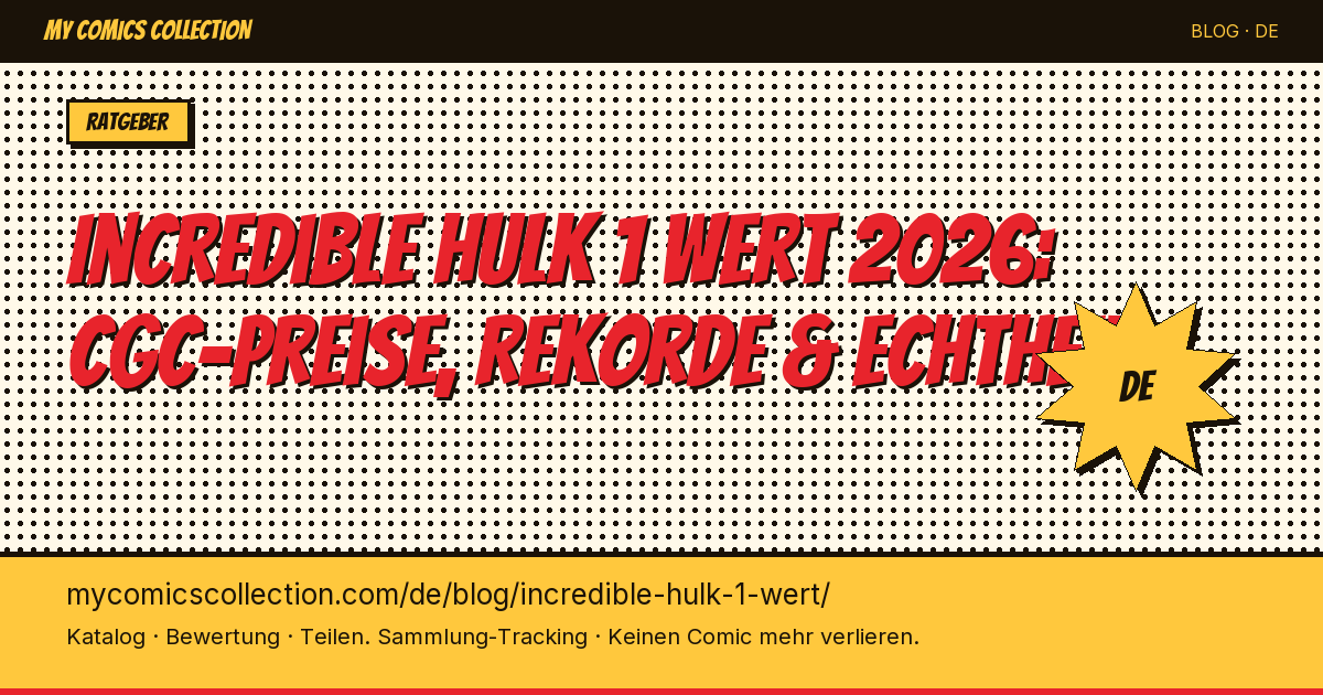 Was ist Incredible Hulk #1 wert? Der komplette Ratgeber 2026 — Artikel-Illustration