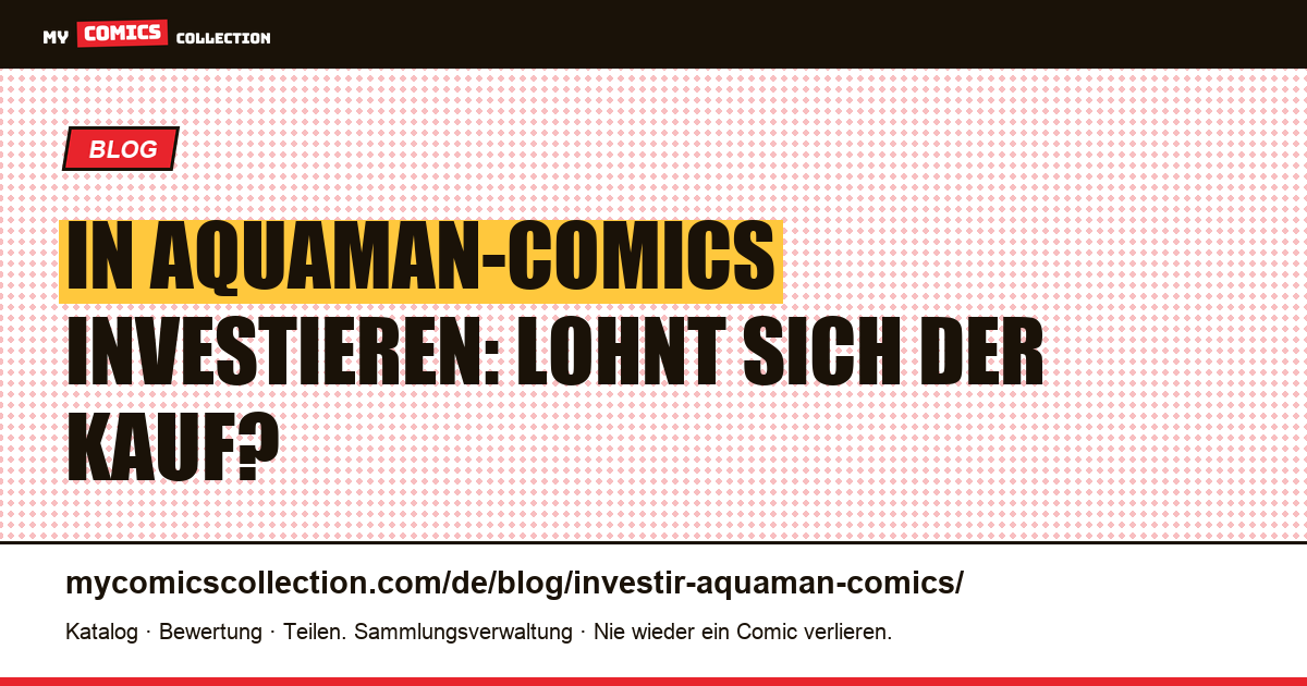 In Aquaman-Comics investieren: Lohnt sich der Kauf? — Artikelillustration