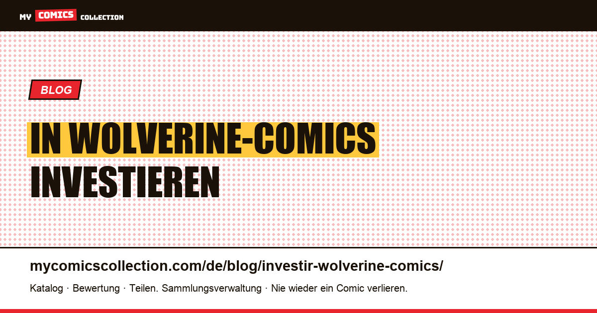 In Wolverine-Comics investieren — Artikelillustration
