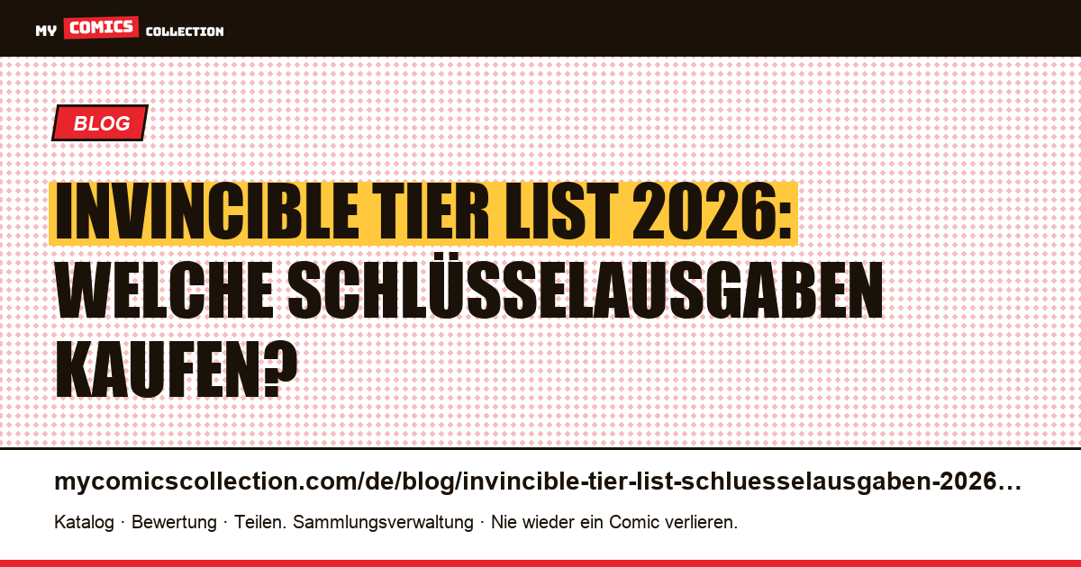 Invincible Tier List 2026: Die Schlüsselausgaben nach Rang S, A, B, C — Artikelillustration
