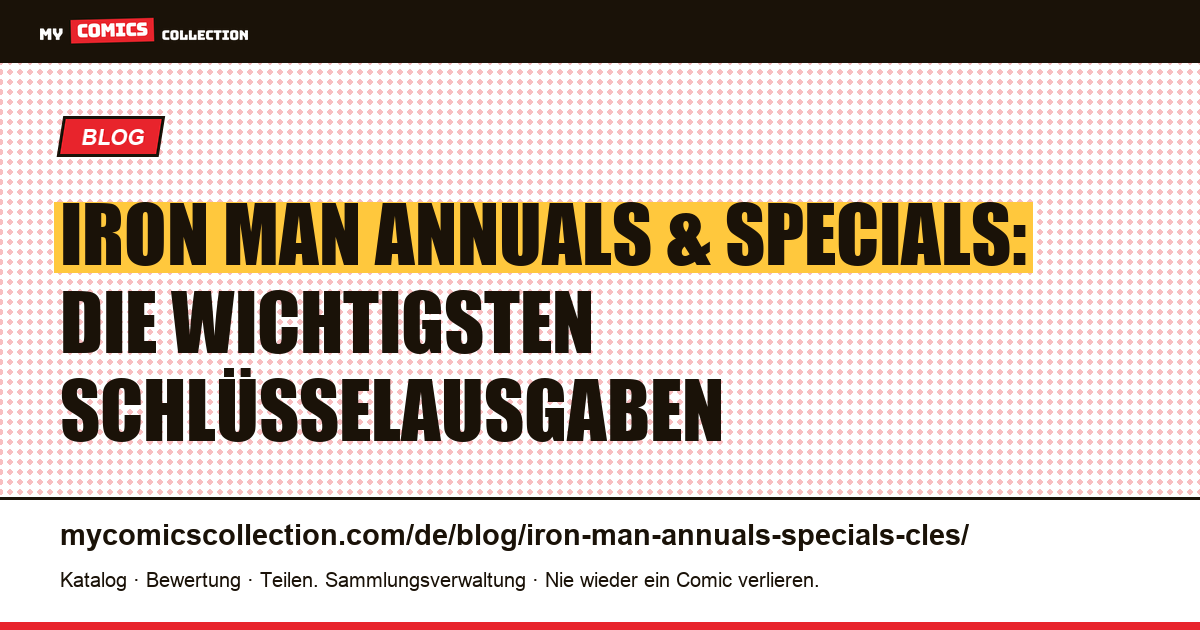 Iron Man Annuals & Specials: die Schlüsselausgaben — Artikelillustration